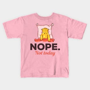 Nope Not Today Sleepy Cat Kids T-Shirt